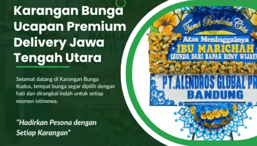 Karangan Bunga Ucapan Premium Delivery Jawa Tengah Utara
