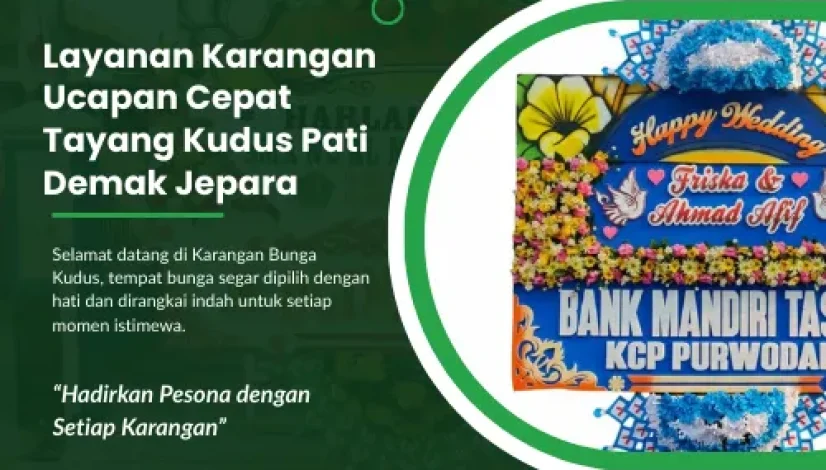 Layanan Karangan Ucapan Cepat Tayang Kudus Pati Demak Jepara